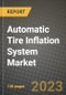 Automatic Tire Inflation System Market - Revenue, Trends, Growth Opportunities, Competition, COVID-19 Strategies, Regional Analysis and Future Outlook to 2030 (By Products, Applications, End Cases) - Product Image