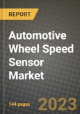 Automotive Wheel Speed Sensor Market - Revenue, Trends, Growth Opportunities, Competition, COVID-19 Strategies, Regional Analysis and Future Outlook to 2030 (By Products, Applications, End Cases)- Product Image
