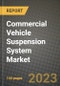 2023 Commercial Vehicle Suspension System Market - Revenue, Trends, Growth Opportunities, Competition, COVID Strategies, Regional Analysis and Future outlook to 2030 (by products, applications, end cases) - Product Image