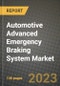 2023 Automotive Advanced Emergency Braking System Market - Revenue, Trends, Growth Opportunities, Competition, COVID Strategies, Regional Analysis and Future outlook to 2030 (by products, applications, end cases) - Product Image