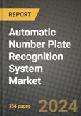 Automatic Number Plate Recognition System Market Report: Industry Size, Market Shares Data, Latest Trends, Insights, Growth Potential, CAGR Forecasts to 2034- Product Image