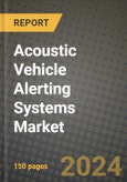 Acoustic Vehicle Alerting Systems Market Report: Industry Size, Market Shares Data, Latest Trends, Insights, Growth Potential, CAGR Forecasts to 2034- Product Image