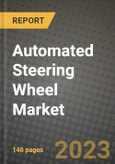 2023 Automated Steering Wheel Market - Revenue, Trends, Growth Opportunities, Competition, COVID Strategies, Regional Analysis and Future outlook to 2030 (by products, applications, end cases)- Product Image