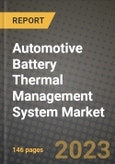 Automotive Battery Thermal Management System Market - Revenue, Trends, Growth Opportunities, Competition, COVID-19 Strategies, Regional Analysis and Future Outlook to 2030 (By Products, Applications, End Cases)- Product Image
