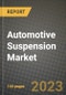 Automotive Suspension Market - Revenue, Trends, Growth Opportunities, Competition, COVID-19 Strategies, Regional Analysis and Future Outlook to 2030 (By Products, Applications, End Cases) - Product Image