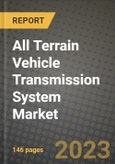 All Terrain Vehicle Transmission System Market - Revenue, Trends, Growth Opportunities, Competition, COVID-19 Strategies, Regional Analysis and Future Outlook to 2030 (By Products, Applications, End Cases)- Product Image