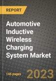 Automotive Inductive Wireless Charging System Market - Revenue, Trends, Growth Opportunities, Competition, COVID-19 Strategies, Regional Analysis and Future Outlook to 2030 (By Products, Applications, End Cases)- Product Image
