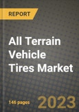 All Terrain Vehicle Tires Market - Revenue, Trends, Growth Opportunities, Competition, COVID-19 Strategies, Regional Analysis and Future Outlook to 2030 (By Products, Applications, End Cases)- Product Image