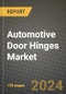 Automotive Door Hinges Market Outlook Report: Industry Size, Market Shares Data, Latest Trends, Insights, Growth Potential, CAGR Forecasts to 2034 - Product Thumbnail Image