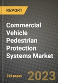 Commercial Vehicle Pedestrian Protection Systems Market - Revenue, Trends, Growth Opportunities, Competition, COVID-19 Strategies, Regional Analysis and Future Outlook to 2030 (By Products, Applications, End Cases)- Product Image