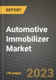 2023 Automotive Immobilizer Market - Revenue, Trends, Growth Opportunities, Competition, COVID Strategies, Regional Analysis and Future outlook to 2030 (by products, applications, end cases)- Product Image