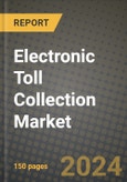 2023 Electronic Toll Collection Market - Revenue, Trends, Growth Opportunities, Competition, COVID Strategies, Regional Analysis and Future outlook to 2030 (by products, applications, end cases)- Product Image