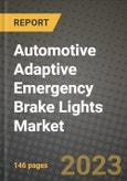 2023 Automotive Adaptive Emergency Brake Lights Market - Revenue, Trends, Growth Opportunities, Competition, COVID Strategies, Regional Analysis and Future outlook to 2030 (by products, applications, end cases)- Product Image