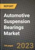 Automotive Suspension Bearings Market - Revenue, Trends, Growth Opportunities, Competition, COVID-19 Strategies, Regional Analysis and Future Outlook to 2030 (By Products, Applications, End Cases)- Product Image