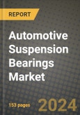 2023 Automotive Suspension Bearings Market - Revenue, Trends, Growth Opportunities, Competition, COVID Strategies, Regional Analysis and Future outlook to 2030 (by products, applications, end cases)- Product Image