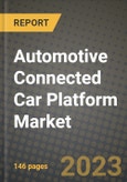 Automotive Connected Car Platform Market - Revenue, Trends, Growth Opportunities, Competition, COVID-19 Strategies, Regional Analysis and Future Outlook to 2030 (By Products, Applications, End Cases)- Product Image