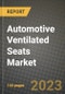 Automotive Ventilated Seats Market - Revenue, Trends, Growth Opportunities, Competition, COVID-19 Strategies, Regional Analysis and Future Outlook to 2030 (By Products, Applications, End Cases) - Product Image