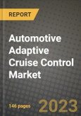 2023 Automotive Adaptive Cruise Control Market - Revenue, Trends, Growth Opportunities, Competition, COVID Strategies, Regional Analysis and Future outlook to 2030 (by products, applications, end cases)- Product Image