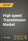 2023 High speed Transmission Market - Revenue, Trends, Growth Opportunities, Competition, COVID Strategies, Regional Analysis and Future outlook to 2030 (by products, applications, end cases)- Product Image