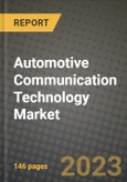 2023 Automotive Communication Technology Market - Revenue, Trends, Growth Opportunities, Competition, COVID Strategies, Regional Analysis and Future outlook to 2030 (by products, applications, end cases)- Product Image