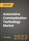 2023 Automotive Communication Technology Market - Revenue, Trends, Growth Opportunities, Competition, COVID Strategies, Regional Analysis and Future outlook to 2030 (by products, applications, end cases) - Product Thumbnail Image