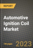 Automotive Ignition Coil Market - Revenue, Trends, Growth Opportunities, Competition, COVID-19 Strategies, Regional Analysis and Future Outlook to 2030 (By Products, Applications, End Cases)- Product Image