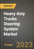 Heavy duty Trucks Steering System Market - Revenue, Trends, Growth Opportunities, Competition, COVID-19 Strategies, Regional Analysis and Future Outlook to 2030 (By Products, Applications, End Cases)- Product Image