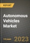 2023 Autonomous Vehicles Market - Revenue, Trends, Growth Opportunities, Competition, COVID Strategies, Regional Analysis and Future outlook to 2030 (by products, applications, end cases) - Product Image