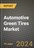 2023 Automotive Green Tires Market - Revenue, Trends, Growth Opportunities, Competition, COVID Strategies, Regional Analysis and Future outlook to 2030 (by products, applications, end cases)- Product Image