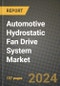 Automotive Hydrostatic Fan Drive System Market Report: Industry Size, Market Shares Data, Latest Trends, Insights, Growth Potential, CAGR Forecasts to 2034 - Product Image