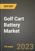 Golf Cart Battery Market - Revenue, Trends, Growth Opportunities, Competition, COVID-19 Strategies, Regional Analysis and Future Outlook to 2030 (By Products, Applications, End Cases)- Product Image