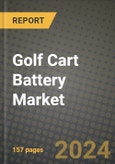 2023 Golf Cart Battery Market - Revenue, Trends, Growth Opportunities, Competition, COVID Strategies, Regional Analysis and Future outlook to 2030 (by products, applications, end cases)- Product Image