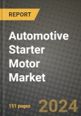 Automotive Starter Motor Market Report: Industry Size, Market Shares Data, Latest Trends, Insights, Growth Potential, CAGR Forecasts to 2034- Product Image