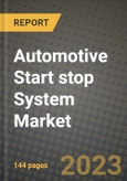 2023 Automotive Start stop System Market - Revenue, Trends, Growth Opportunities, Competition, COVID Strategies, Regional Analysis and Future outlook to 2030 (by products, applications, end cases)- Product Image