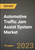Automotive Traffic Jam Assist System Market - Revenue, Trends, Growth Opportunities, Competition, COVID-19 Strategies, Regional Analysis and Future Outlook to 2030 (By Products, Applications, End Cases)- Product Image
