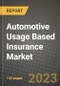2023 Automotive Usage Based Insurance Market - Revenue, Trends, Growth Opportunities, Competition, COVID Strategies, Regional Analysis and Future outlook to 2030 (by products, applications, end cases) - Product Image