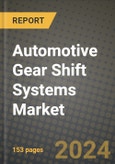 2023 Automotive Gear Shift Systems Market - Revenue, Trends, Growth Opportunities, Competition, COVID Strategies, Regional Analysis and Future outlook to 2030 (by products, applications, end cases)- Product Image