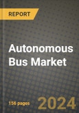 2023 Autonomous Bus Market - Revenue, Trends, Growth Opportunities, Competition, COVID Strategies, Regional Analysis and Future outlook to 2030 (by products, applications, end cases)- Product Image