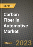 Carbon Fiber in Automotive Market - Revenue, Trends, Growth Opportunities, Competition, COVID-19 Strategies, Regional Analysis and Future Outlook to 2030 (By Products, Applications, End Cases)- Product Image