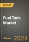 2023 Fuel Tank Market - Revenue, Trends, Growth Opportunities, Competition, COVID Strategies, Regional Analysis and Future outlook to 2030 (by products, applications, end cases) - Product Thumbnail Image