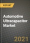 Automotive Ultracapacitor Market - Revenue, Trends, Growth Opportunities, Competition, COVID-19 Strategies, Regional Analysis and Future Outlook to 2030 (By Products, Applications, End Cases) - Product Image