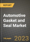 Automotive Gasket and Seal Market - Revenue, Trends, Growth Opportunities, Competition, COVID-19 Strategies, Regional Analysis and Future Outlook to 2030 (By Products, Applications, End Cases)- Product Image
