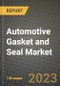 2023 Automotive Gasket and Seal Market - Revenue, Trends, Growth Opportunities, Competition, COVID Strategies, Regional Analysis and Future outlook to 2030 (by products, applications, end cases) - Product Image