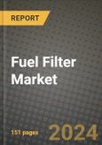 2023 Fuel Filter Market - Revenue, Trends, Growth Opportunities, Competition, COVID Strategies, Regional Analysis and Future outlook to 2030 (by products, applications, end cases)- Product Image