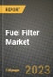 2023 Fuel Filter Market - Revenue, Trends, Growth Opportunities, Competition, COVID Strategies, Regional Analysis and Future outlook to 2030 (by products, applications, end cases) - Product Image