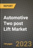 2023 Automotive Two post Lift Market - Revenue, Trends, Growth Opportunities, Competition, COVID Strategies, Regional Analysis and Future outlook to 2030 (by products, applications, end cases)- Product Image