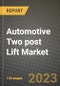 Automotive Two post Lift Market - Revenue, Trends, Growth Opportunities, Competition, COVID-19 Strategies, Regional Analysis and Future Outlook to 2030 (By Products, Applications, End Cases) - Product Image