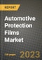 2023 Automotive Protection Films Market - Revenue, Trends, Growth Opportunities, Competition, COVID Strategies, Regional Analysis and Future outlook to 2030 (by products, applications, end cases) - Product Image