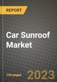 Car Sunroof Market - Revenue, Trends, Growth Opportunities, Competition, COVID-19 Strategies, Regional Analysis and Future Outlook to 2030 (By Products, Applications, End Cases)- Product Image