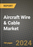 2023 Aircraft Wire & Cable Market - Revenue, Trends, Growth Opportunities, Competition, COVID Strategies, Regional Analysis and Future outlook to 2030 (by products, applications, end cases)- Product Image